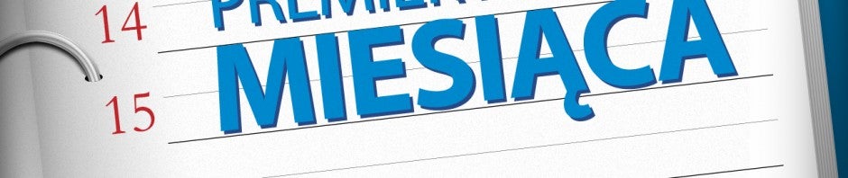 Premiery stycznia: najlepsze dopiero przed nami