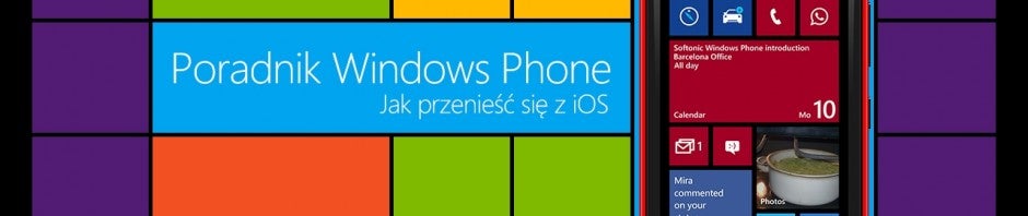 Poradnik Windows Phone: Jak przenieść się z iOS