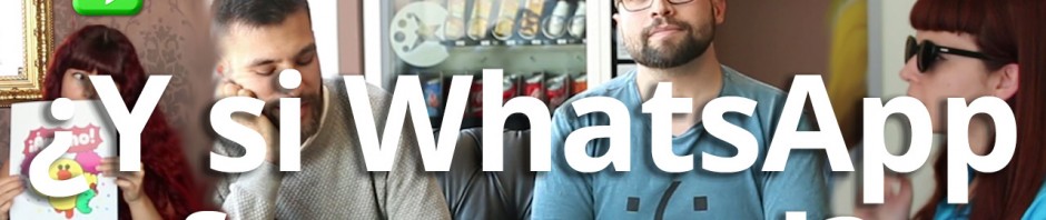 ¿Y si WhatsApp existiera en la vida real?