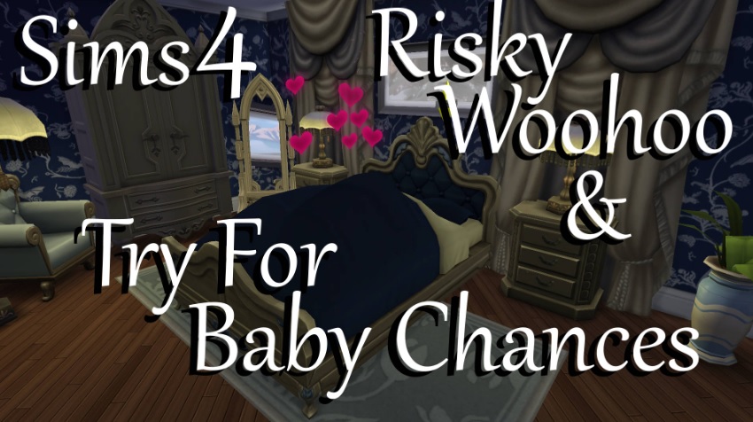 Mod Risky Woohoo & Try For Baby Chances para Los Sims 4