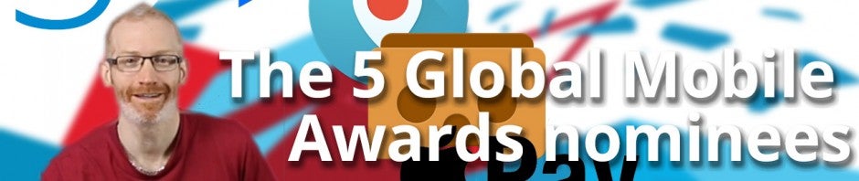 The 5 Global Mobile Award nominees