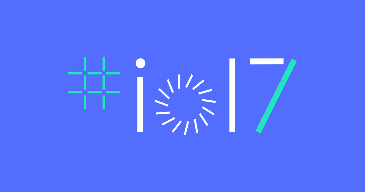 The Highlights from Day 1 at Google I/O 2017