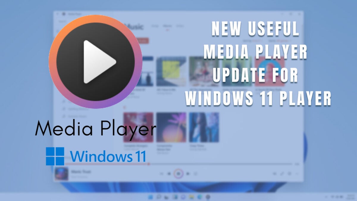 New useful Media Player update for Windows 11 Player