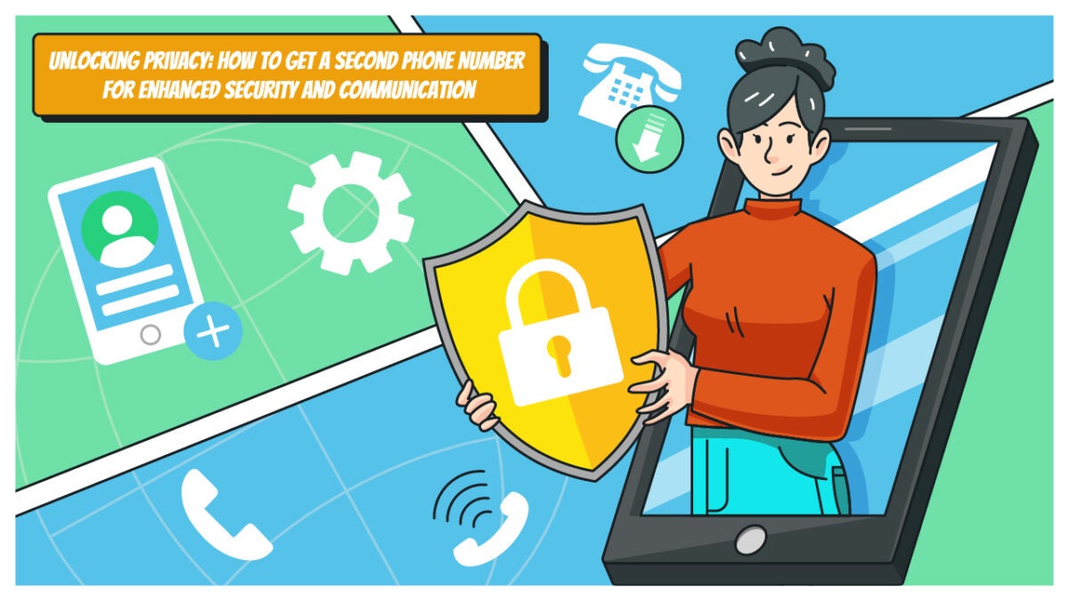 Unlocking Privacy: How to Get a Second Phone Number for Enhanced Security and Communication