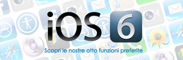 iPhone 5: le nuove funzioni di iOS 6 che amiamo di più