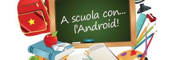 A scuola con l’Android: le migliori applicazioni per lo studente 2.0!