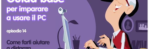 Guida base per imparare a usare il PC – episodio 14: Aiutati a farti aiutare!