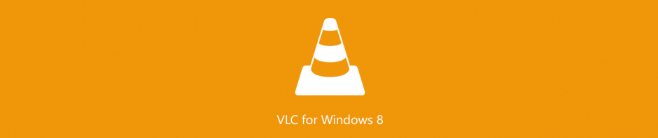 VLC per Windows 8 è finalmente disponibile per il download