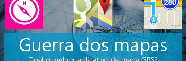 Qual o melhor aplicativo de mapa GPS: Nokia, Google ou Apple Maps?