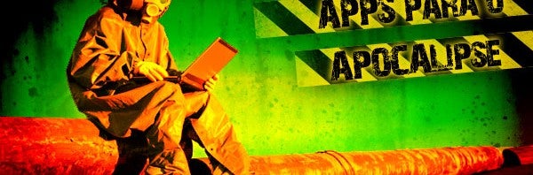 Apps para sobreviver ao fim do mundo