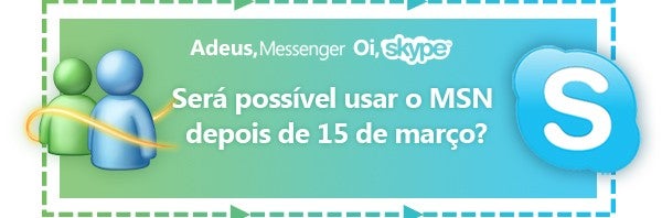 Será possível usar o Messenger depois do dia 15 de março de 2013?