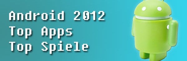 Jahresrückblick Android: Die besten Apps und Spiele