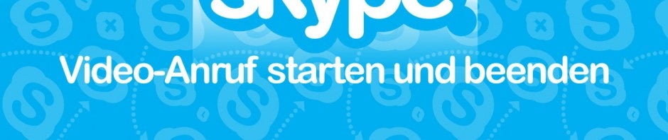 Skype: Video-Anruf starten und beenden