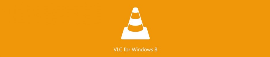 VLC pour Windows 8: c’est pour très bientôt !