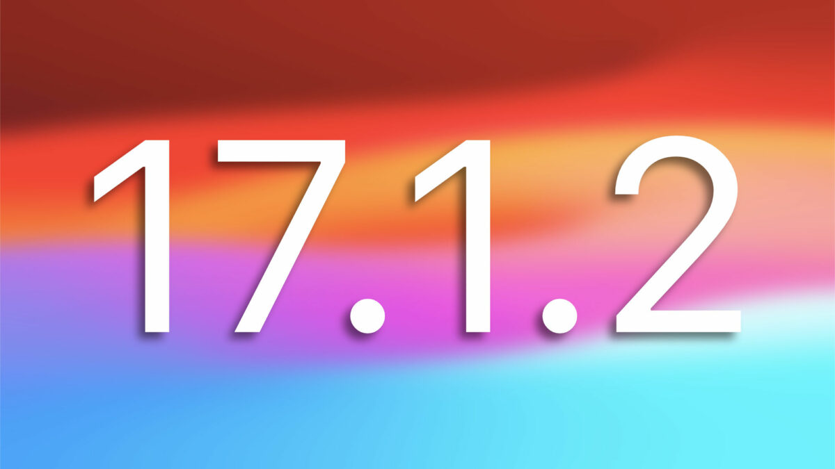 Apple lance iOS 17.1.2 et macOS 14.1.2 avec plusieurs améliorations de sécurité : faites la mise à jour au plus vite