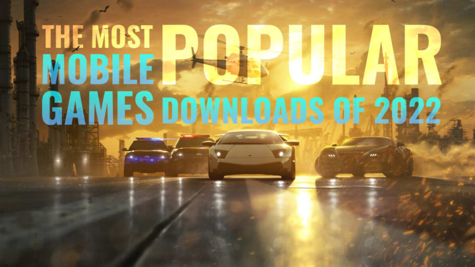 The Most Popular Mobile Games Downloads Of 2022