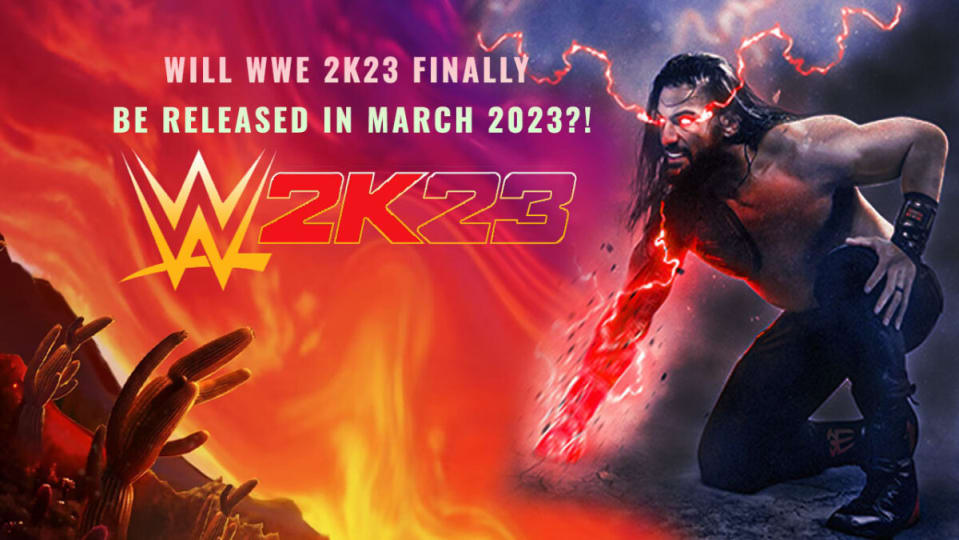 Will WWE 2K23 Finally be Released in March 2023?!