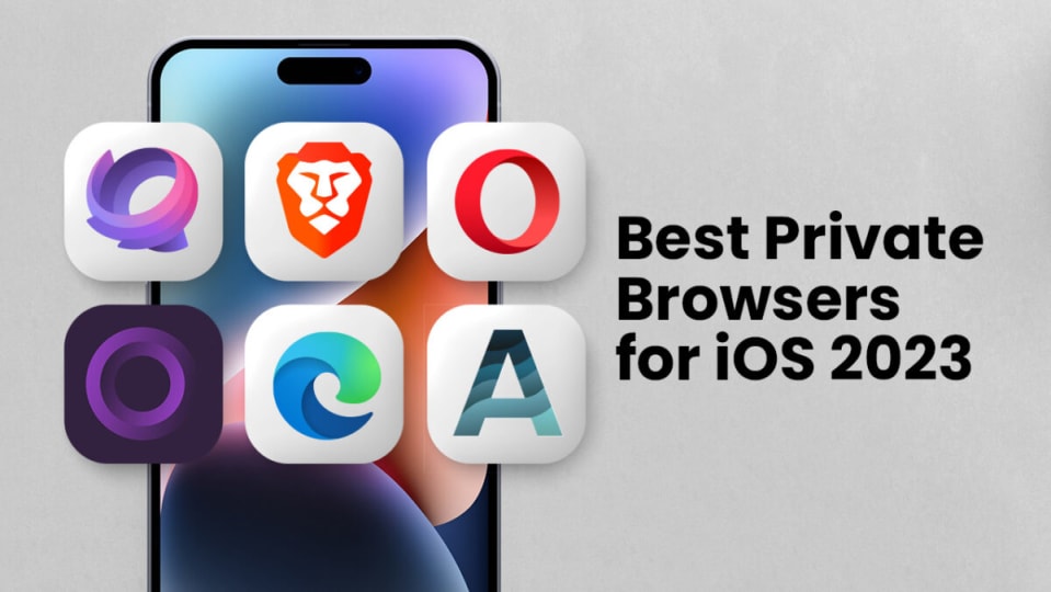 Best Private Browsers for iOS: 2023 Edition