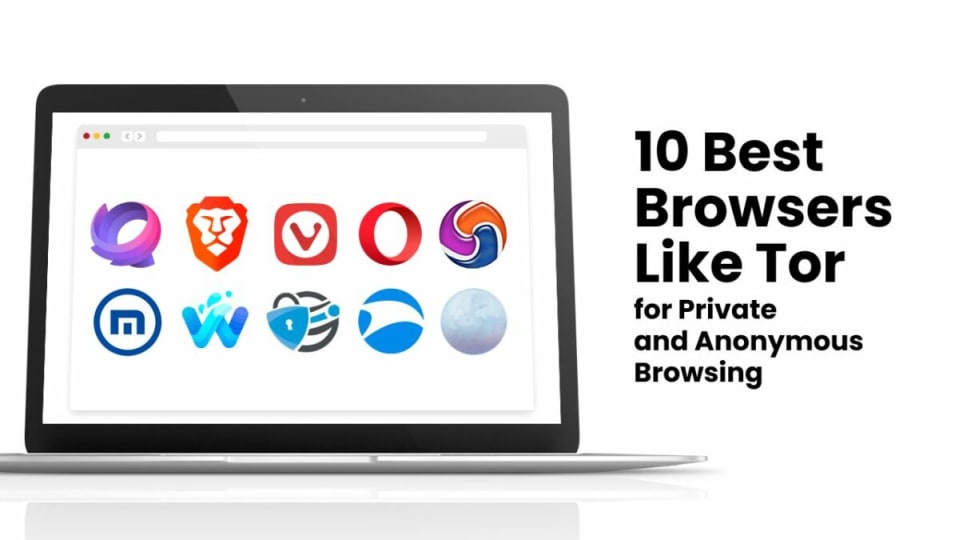 10 Best Browsers Like Tor for Private and Anonymous Browsing
