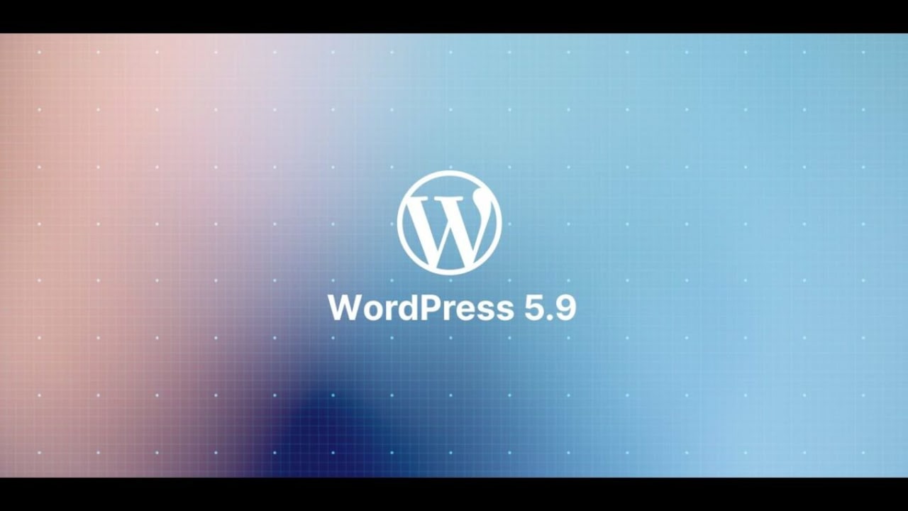 WordPress 5.9 – What New Features Are Being Released?