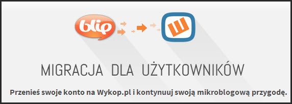Migracja użytkowników z Blip.pl na Wykop.pl
