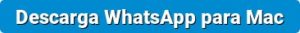 Descarga WhatsApp para MAC