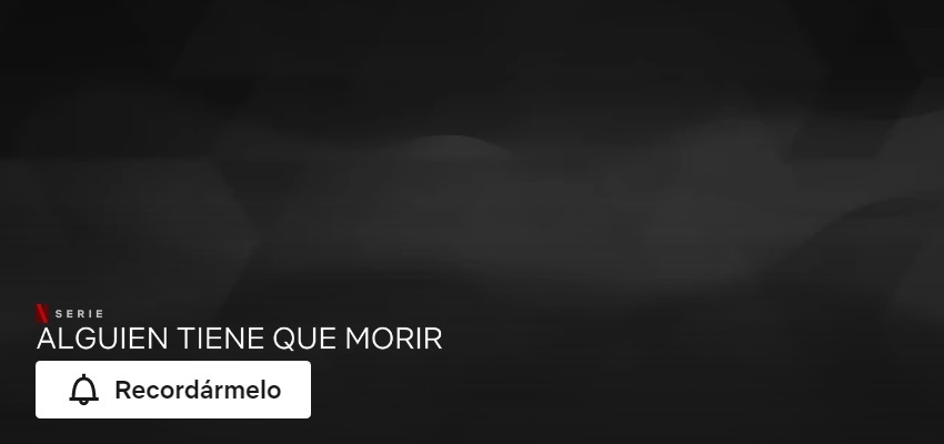 Alguien tiene que morir Netflix