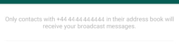 You can only broadcast to WhatsApp users who have your phone number saved in their phonebeook