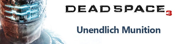 Dead Space 3: Unendlich Munition
