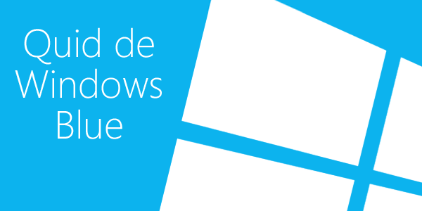 Quid de Windows Blue