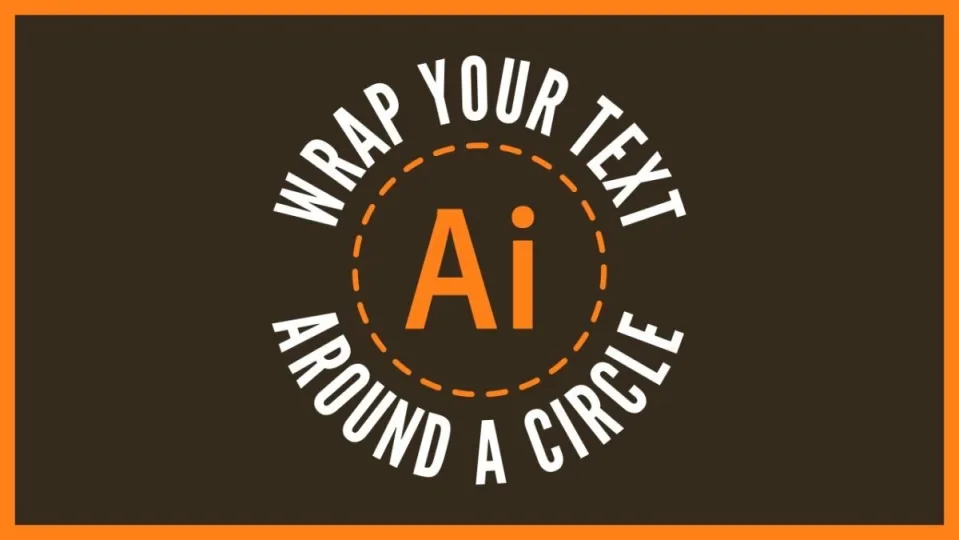 How to Curve and Wrap Text in Illustrator in 2 Different Ways
