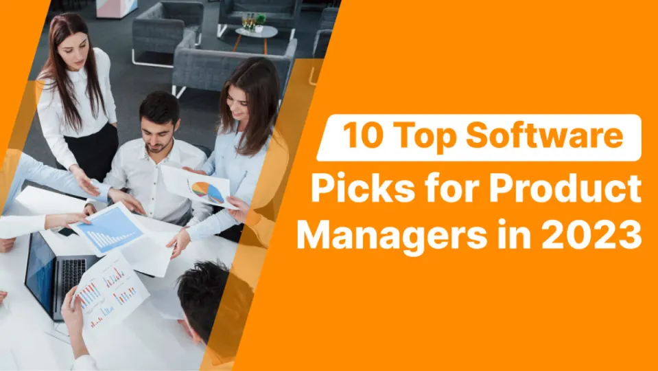 10 Top Software Picks for Product Managers in 2023