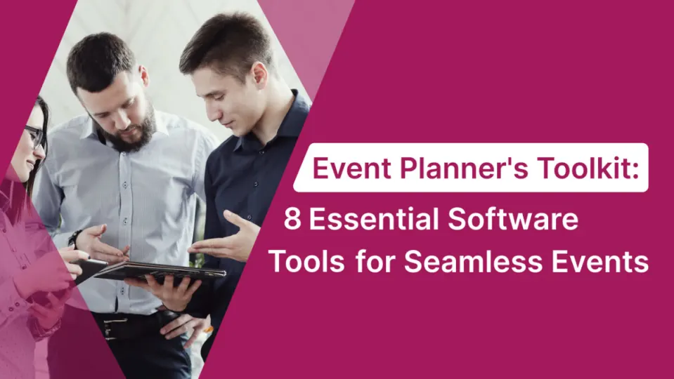 Event Planner’s Toolkit: 8 Essential Software Tools for Seamless Events