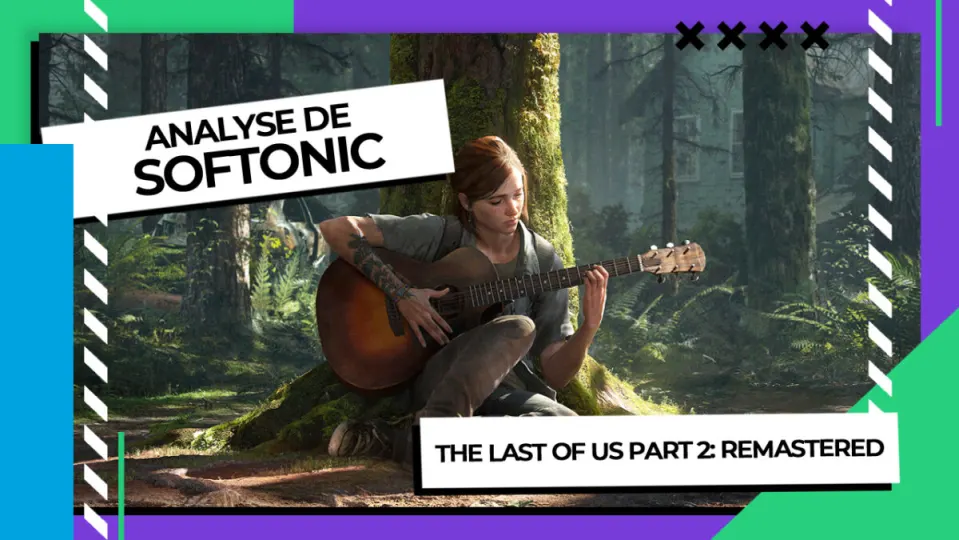 The Last of Us Part II: Remastered – Analyse Softonic