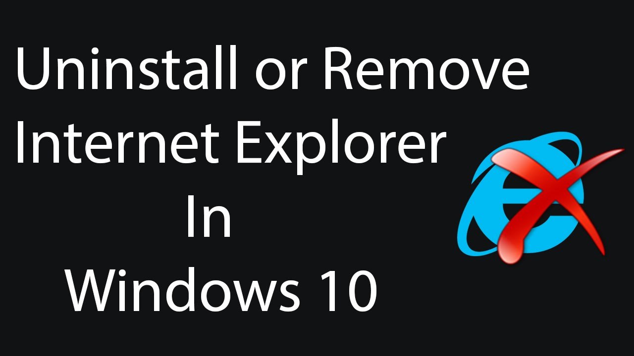 How to remove Internet Ex…