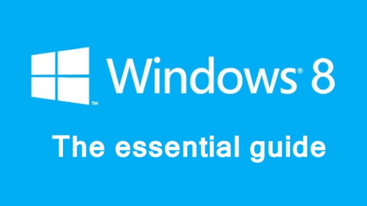 Essential guide to Windows 8