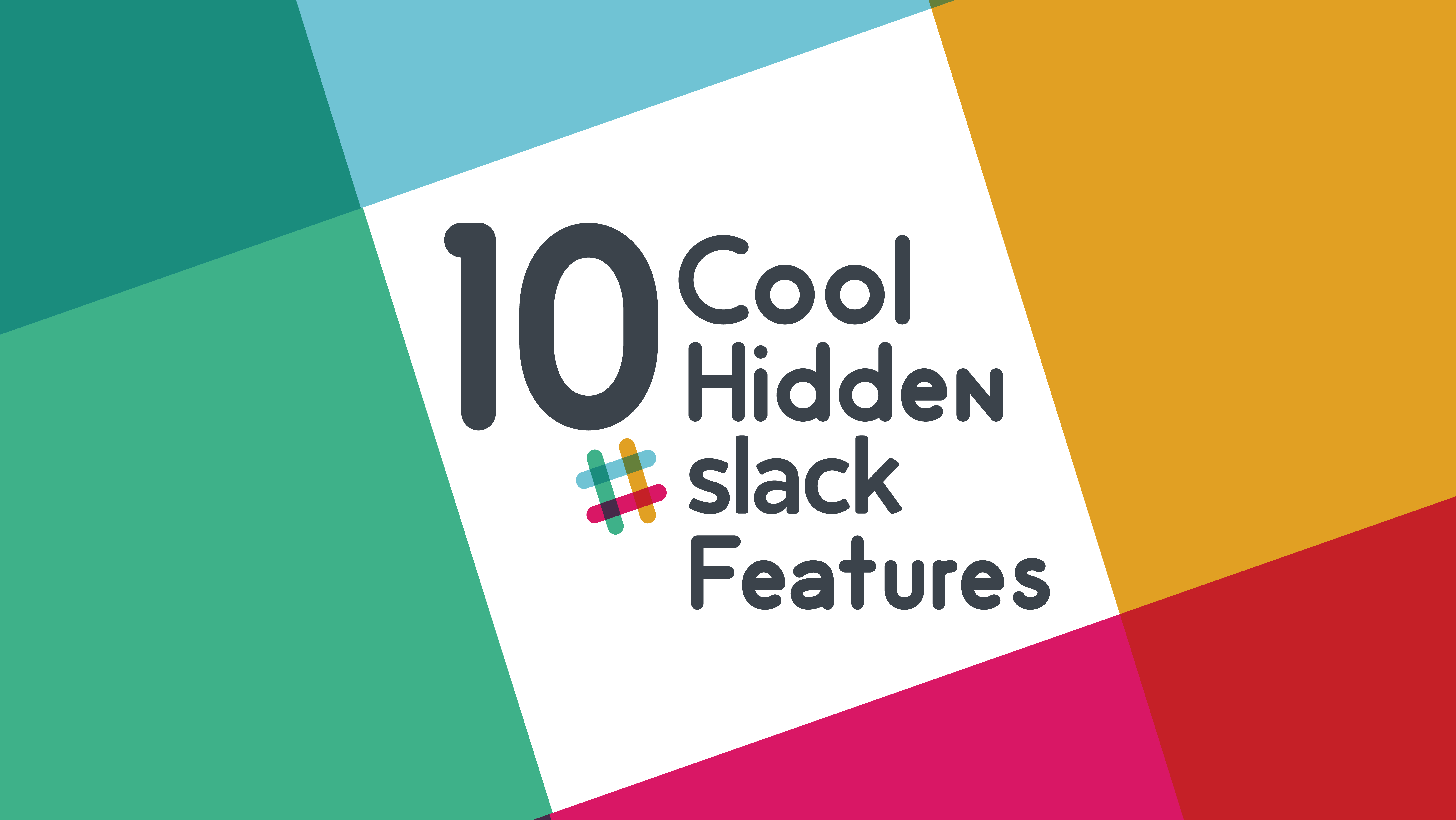 The 10 Coolest Hidden Features on Slack