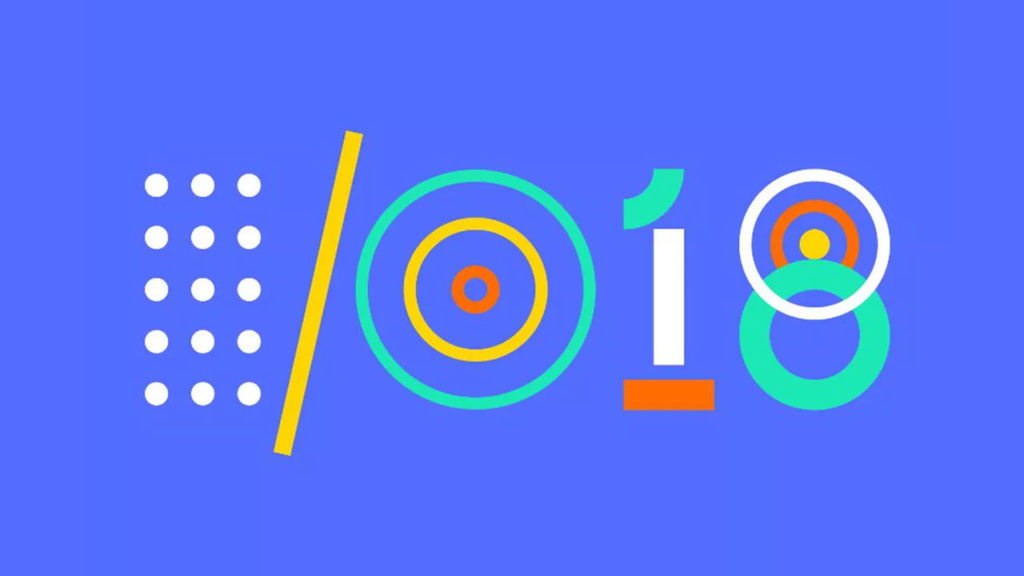 Google I/O 2018: The biggest news stories about Android, Maps, Photos, Assistant, and more