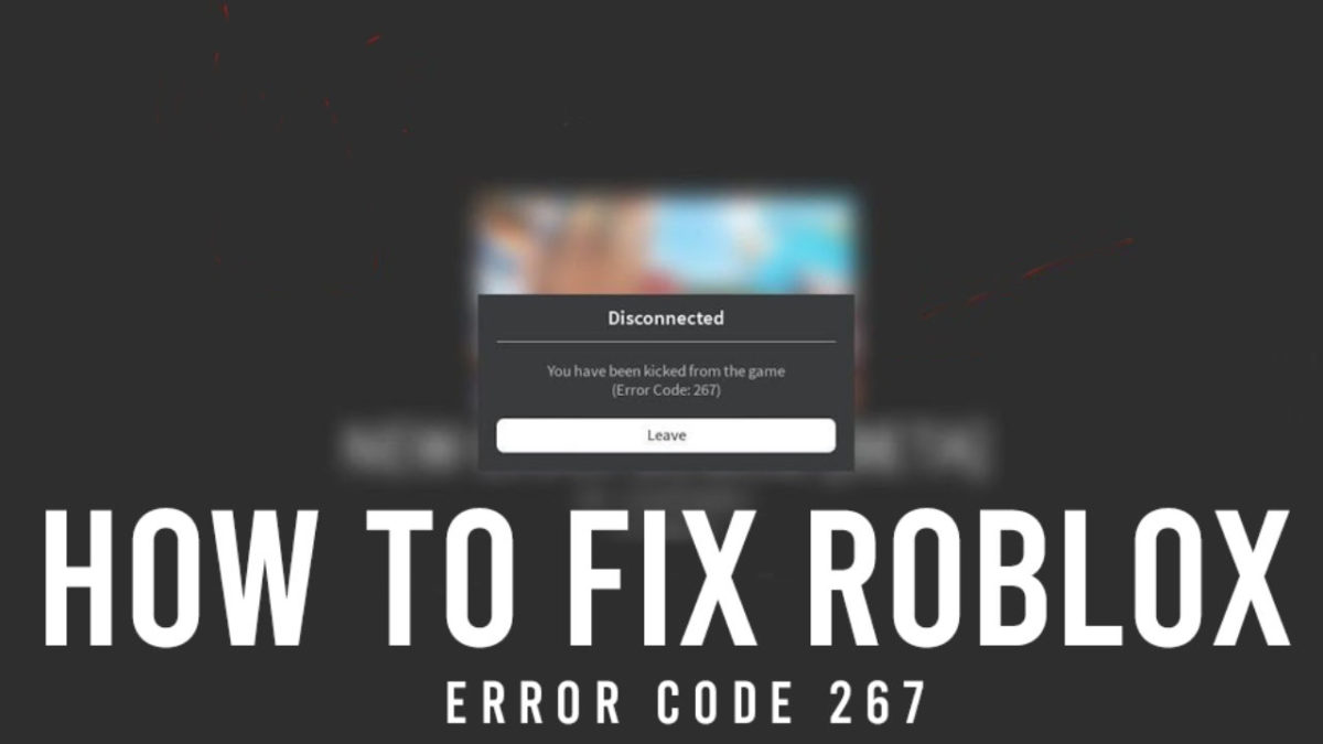 How to Fix ROBLOX Error Code 267 in 7 Steps