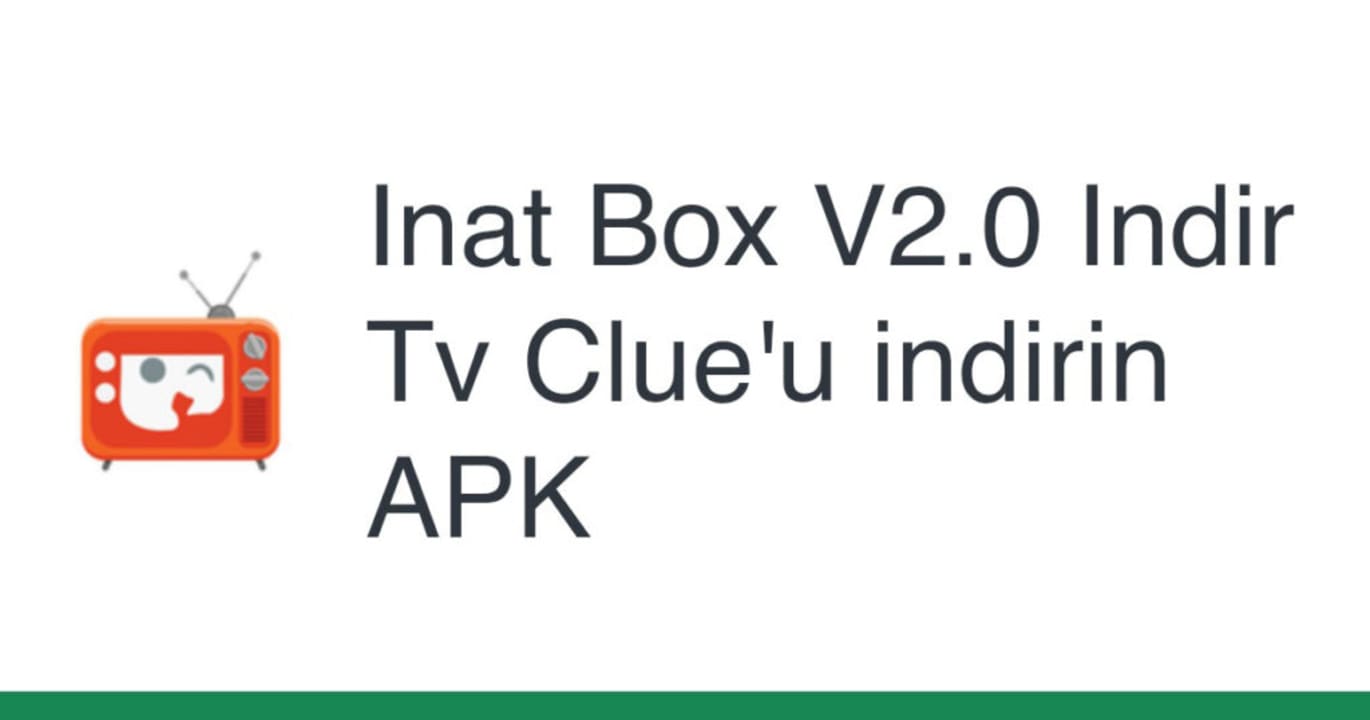 Inat Box V2.0 Indir Tv Clue Most Popular Mobile Apps